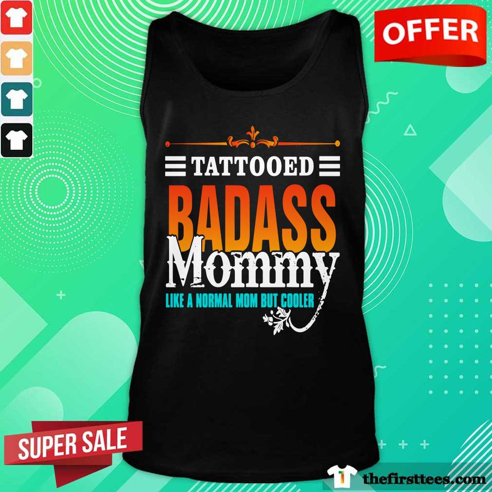 Tattooed Badass Mommy Like A Normal Mom But Cooler Shirt