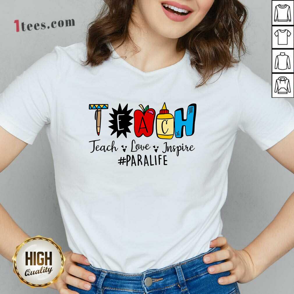 Teach Love Inspire Paraprofessional Life Shirt