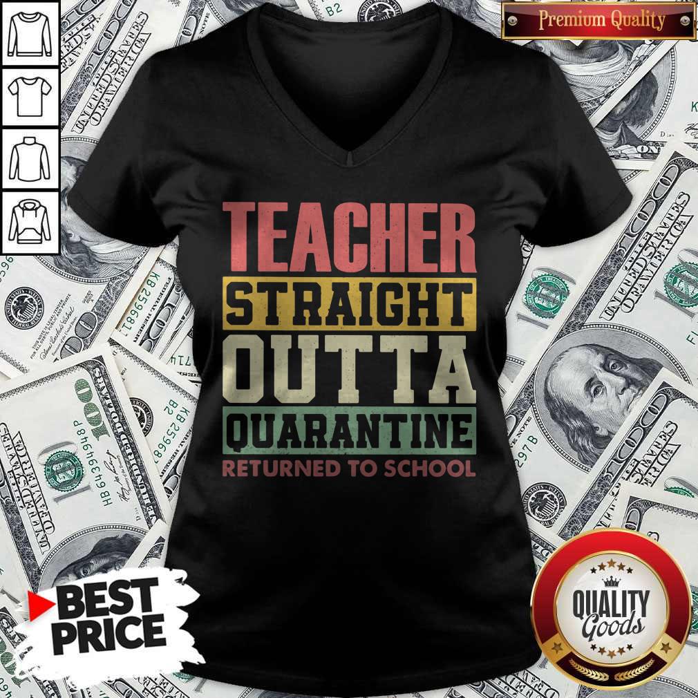Teacher Straight Outta Quarantine Returned To School Shirt