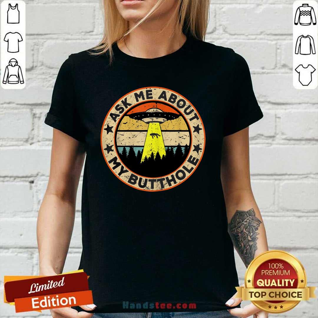 Tense Ufo Ask Me About My Butthole 2021 Vintage Shirt