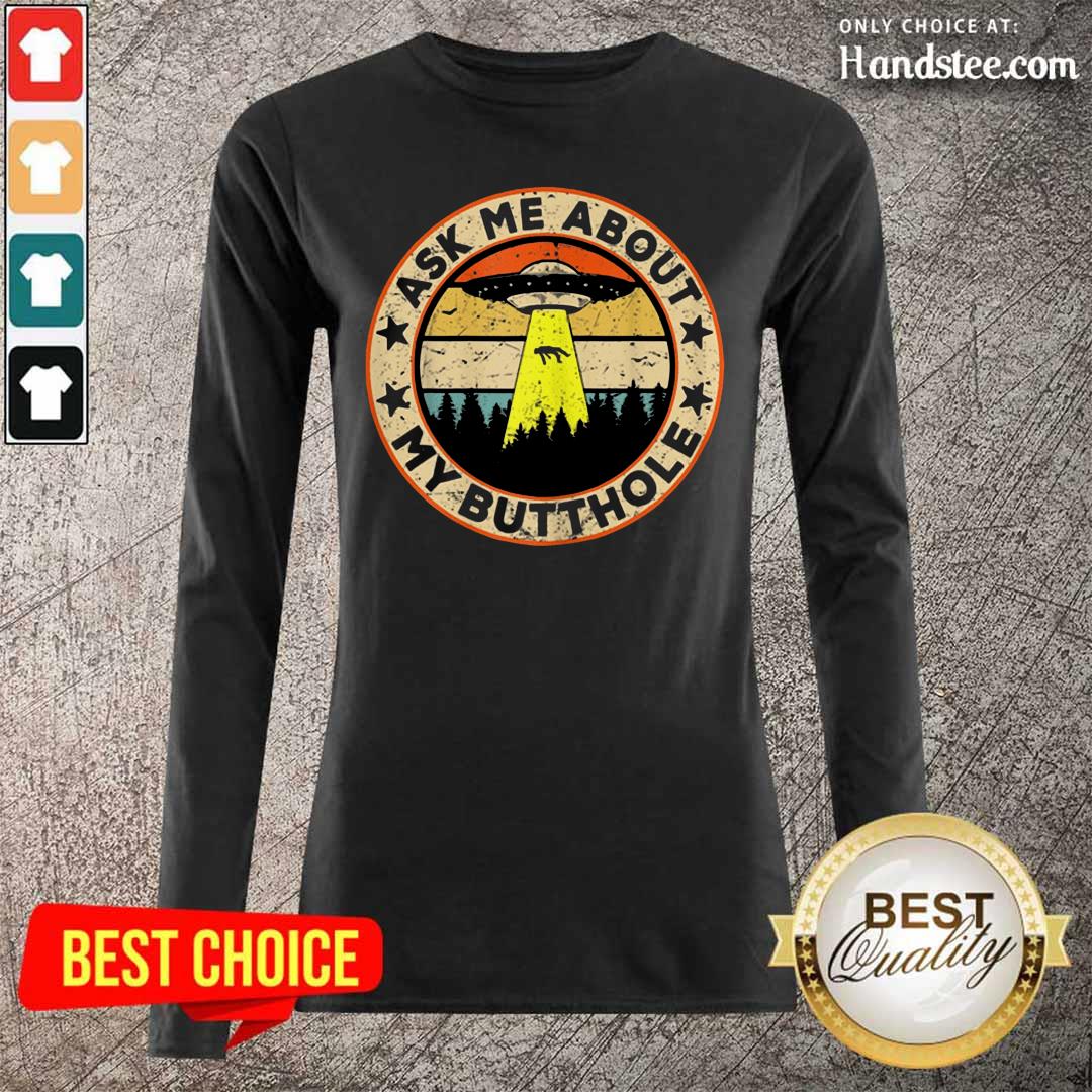 Tense Ufo Ask Me About My Butthole 2021 Vintage Shirt
