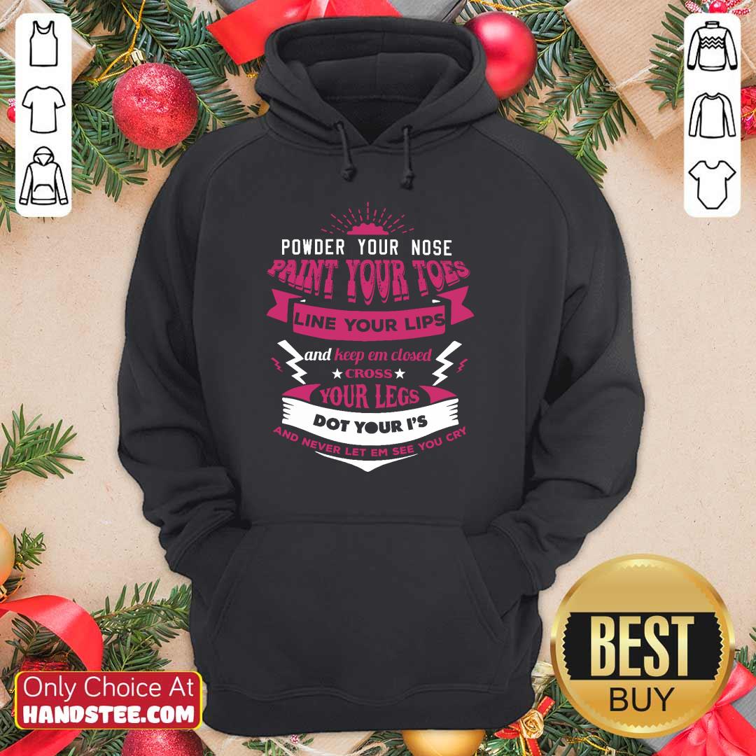Terrific Powder Your Nose Paint Your Toes Shirt