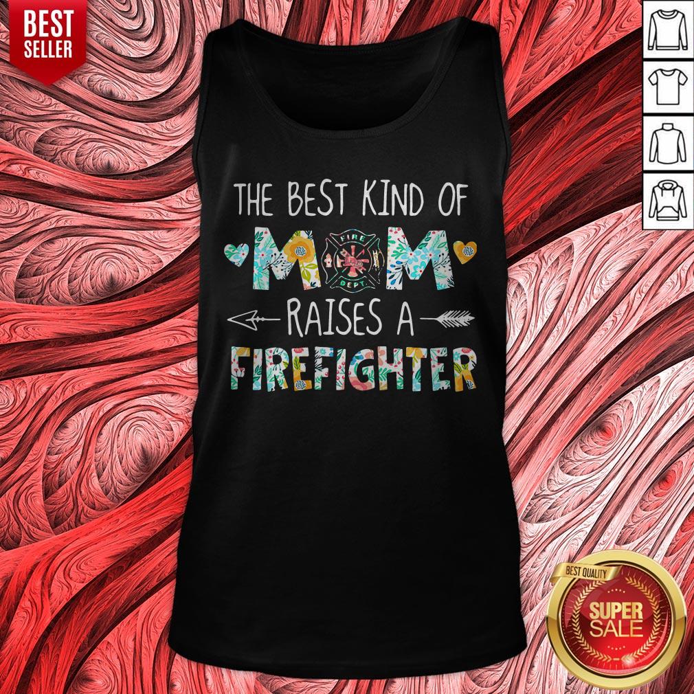 The Best Kind Of Mom Raises A Firefighter Shirt