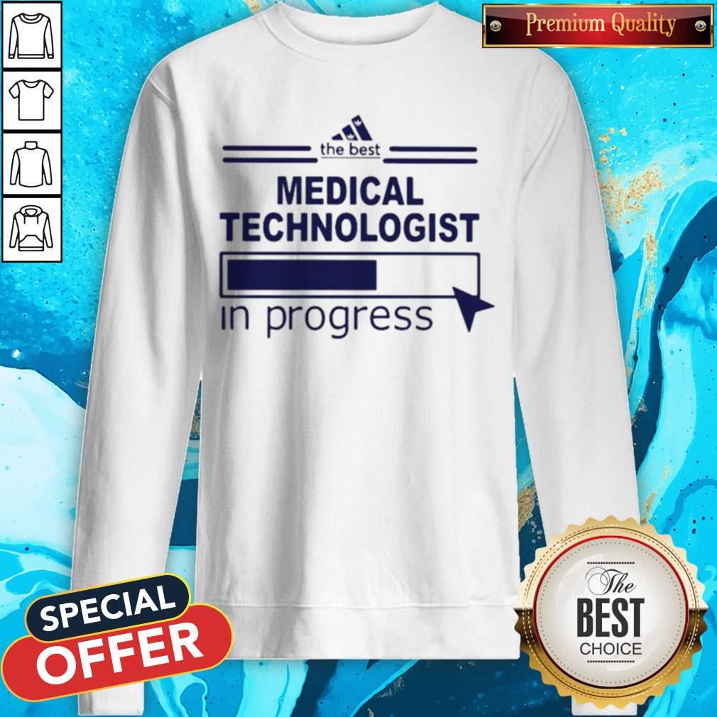 The Best Medical Technologist In Progress Shirt