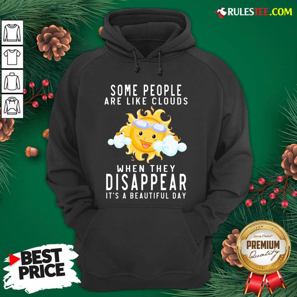 the-sun-some-people-are-like-clouds-when-they-disappear-its-a-beautiful-dayhoodie.jpg