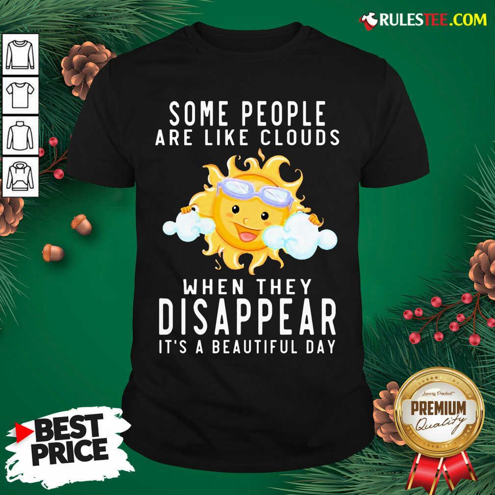 the-sun-some-people-are-like-clouds-when-they-disappear-its-a-beautiful-dayshirt.jpg