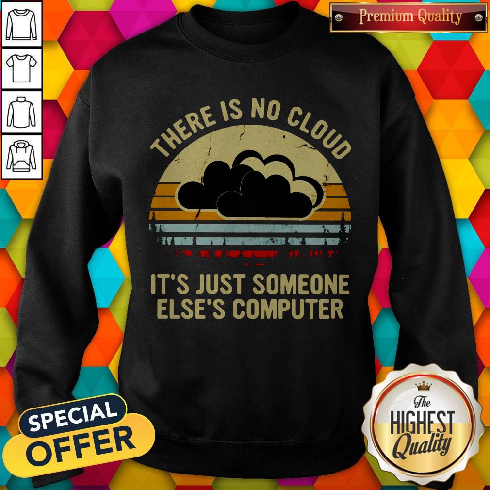 There Is No Cloud It's Just Someone Else's Computer Vintage Retro Shirt