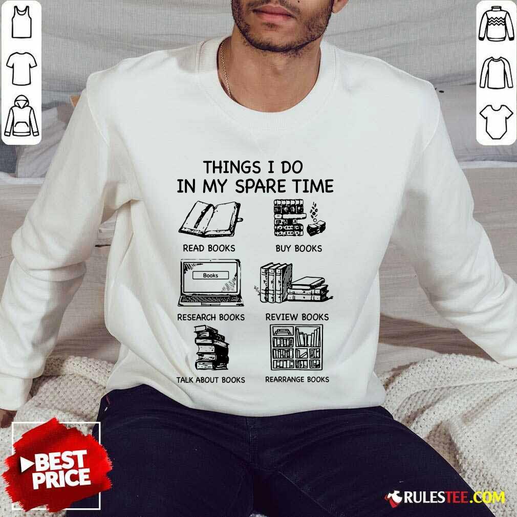 Things I Do In My Spare Time Books Shirt