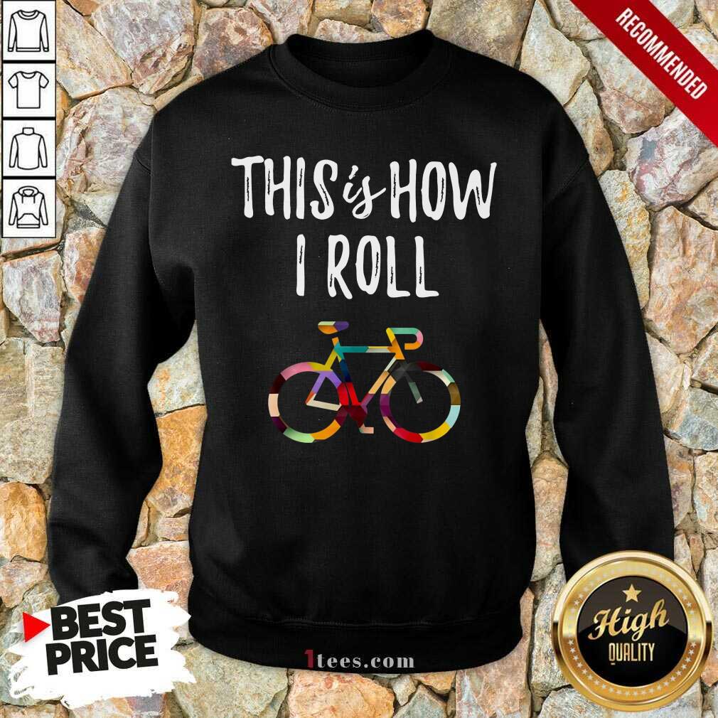 This Is How I Roll Bike Shirt