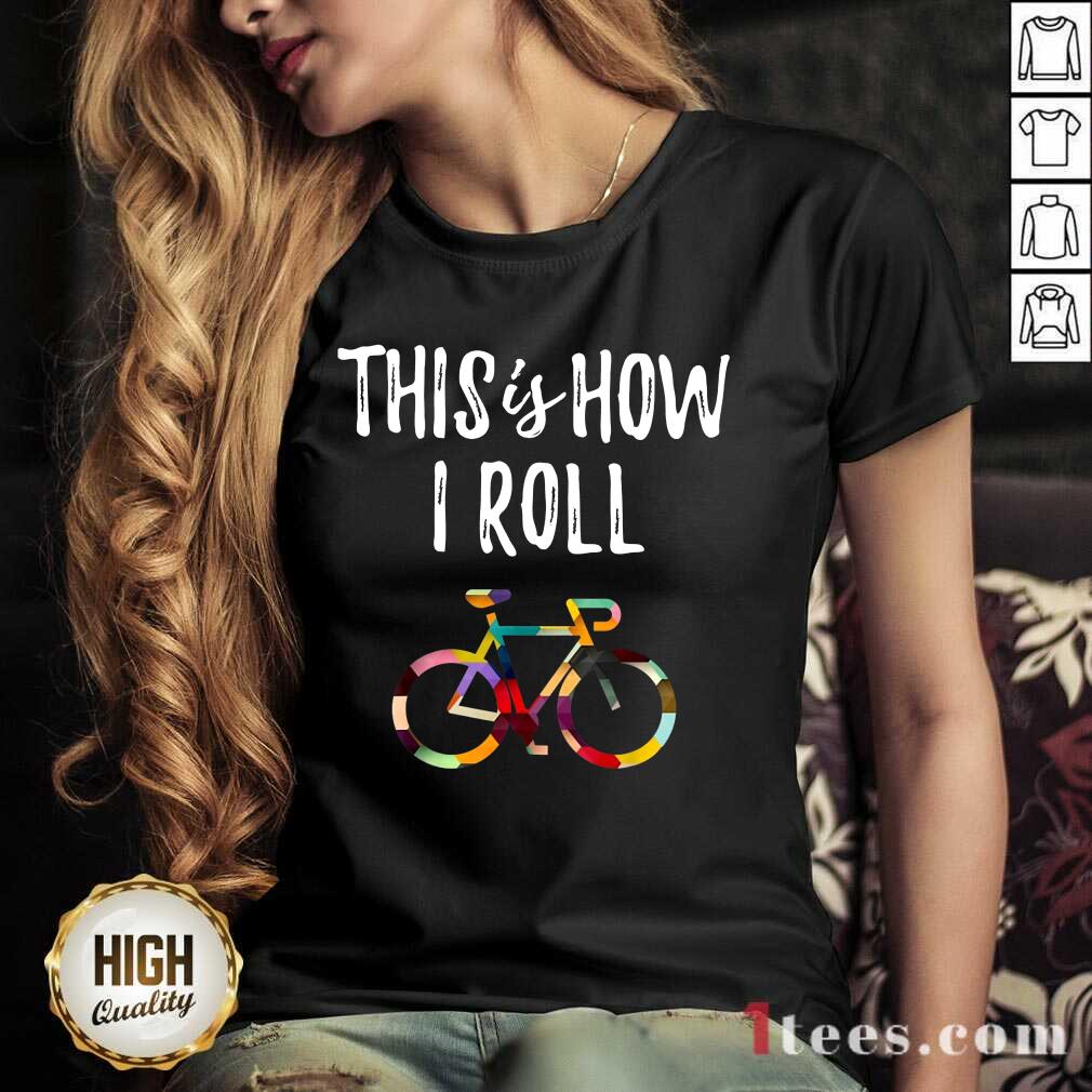 This Is How I Roll Bike Shirt