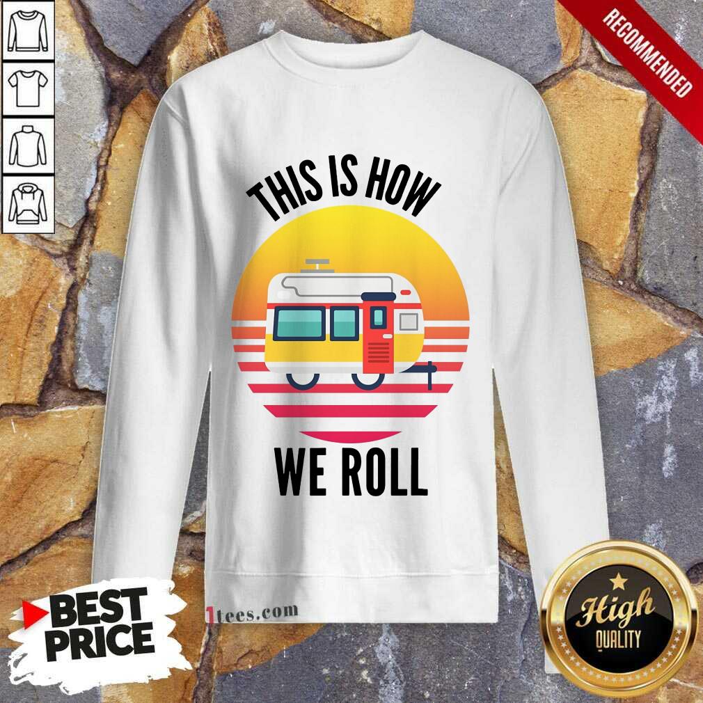 This Is How We Roll Camping Vintage Shirt