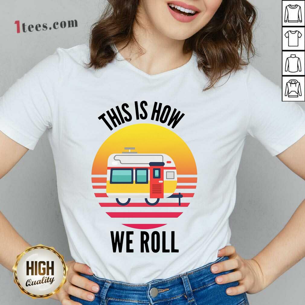 This Is How We Roll Camping Vintage Shirt