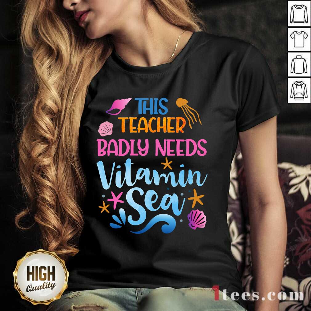 This Teacher Badly Needs Vitamin Sea Shirt