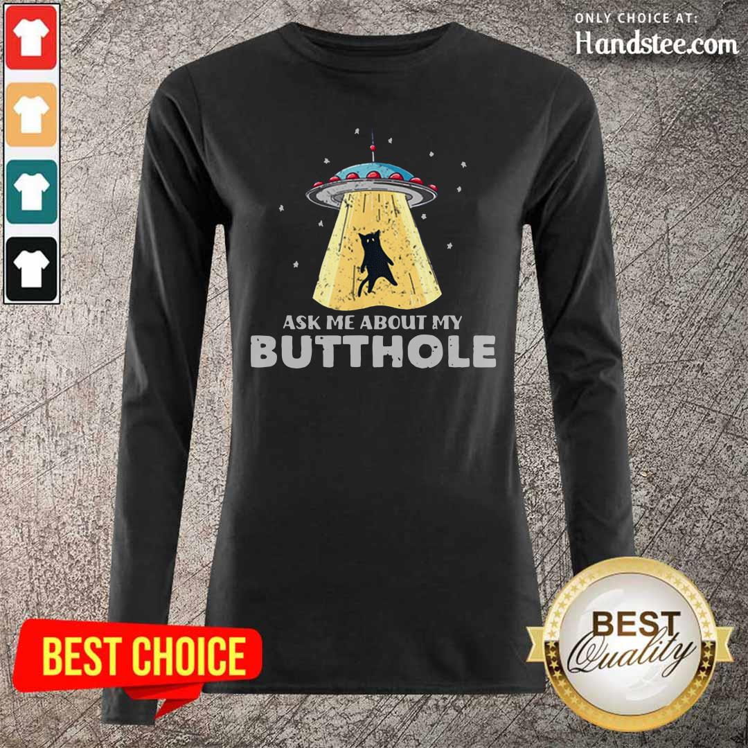 Thoughtful Ufo Ask Me About My Butthole 2021 Shirt