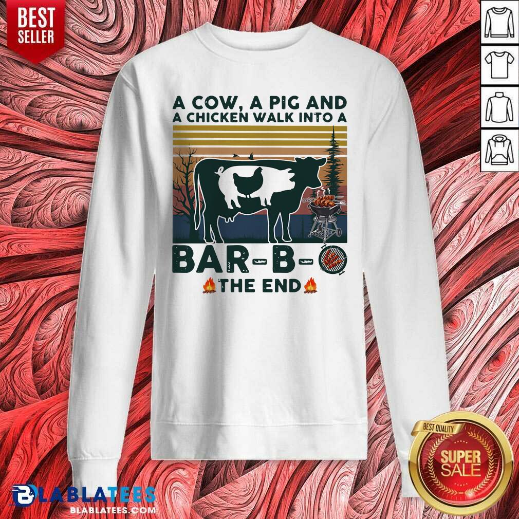 Top A Cow A Pig And A Chicken Walk into A Bar - B - O The End Vintage Shirt