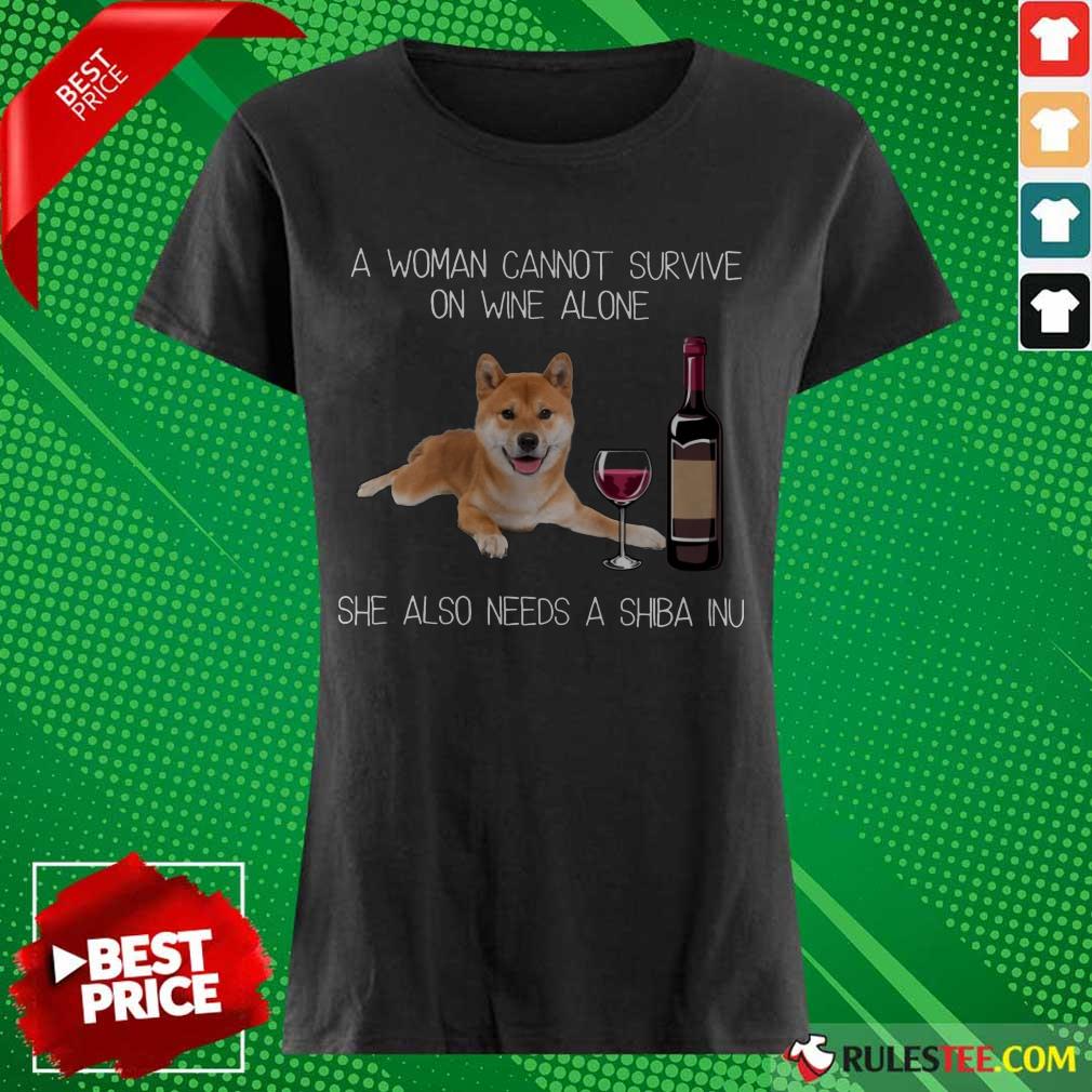 Top A Woman Cannot Survive On Wine Alone She Also Needs A Shiba Inu Shirt