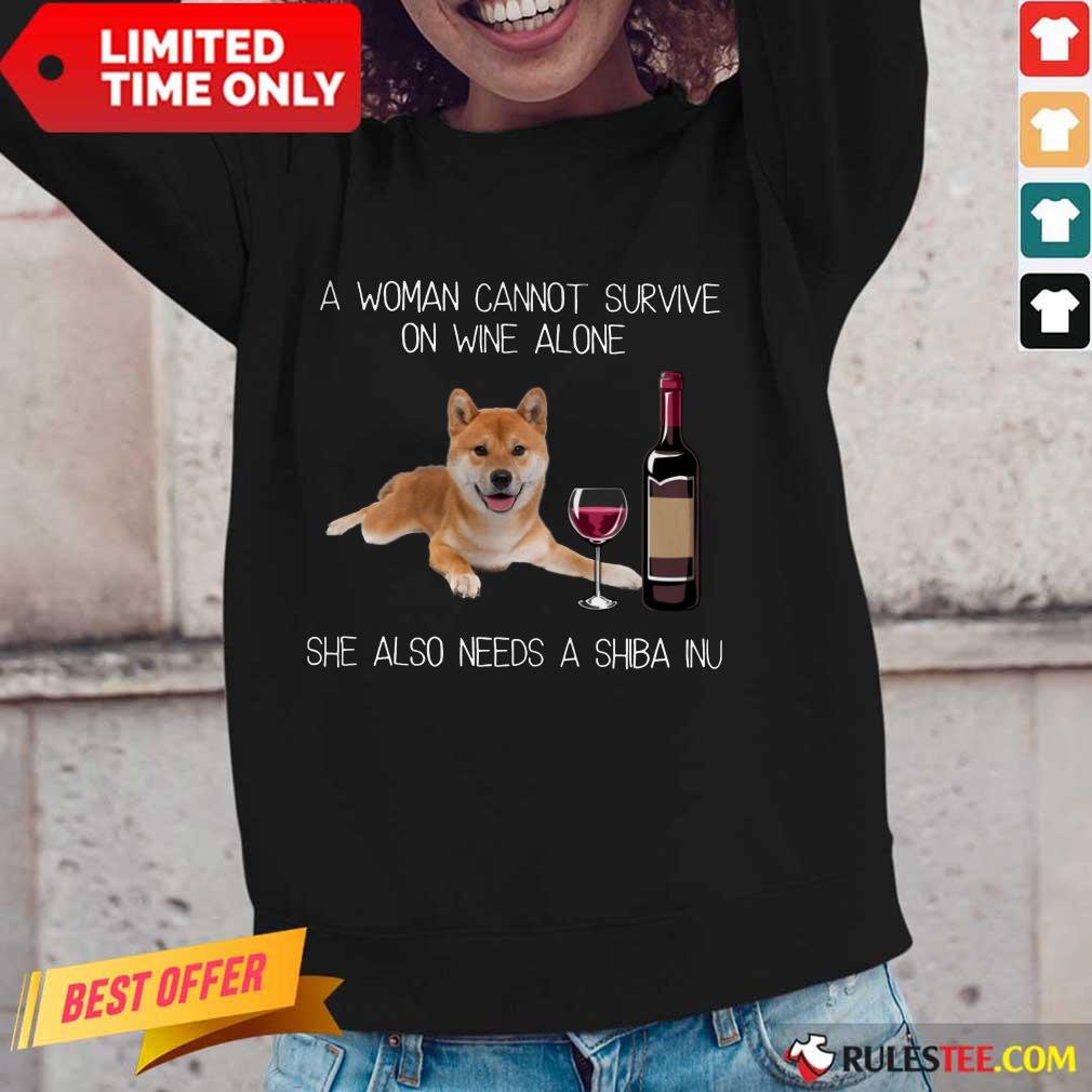 Top A Woman Cannot Survive On Wine Alone She Also Needs A Shiba Inu Shirt
