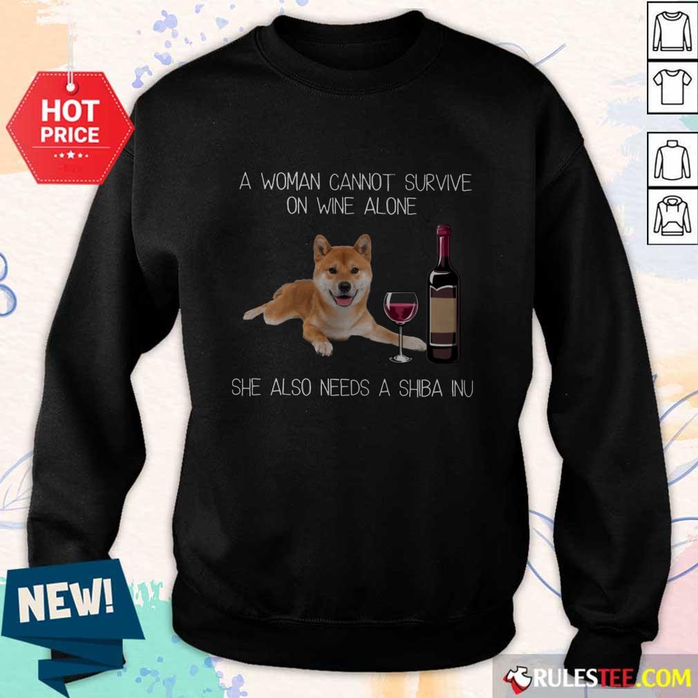 Top A Woman Cannot Survive On Wine Alone She Also Needs A Shiba Inu Shirt