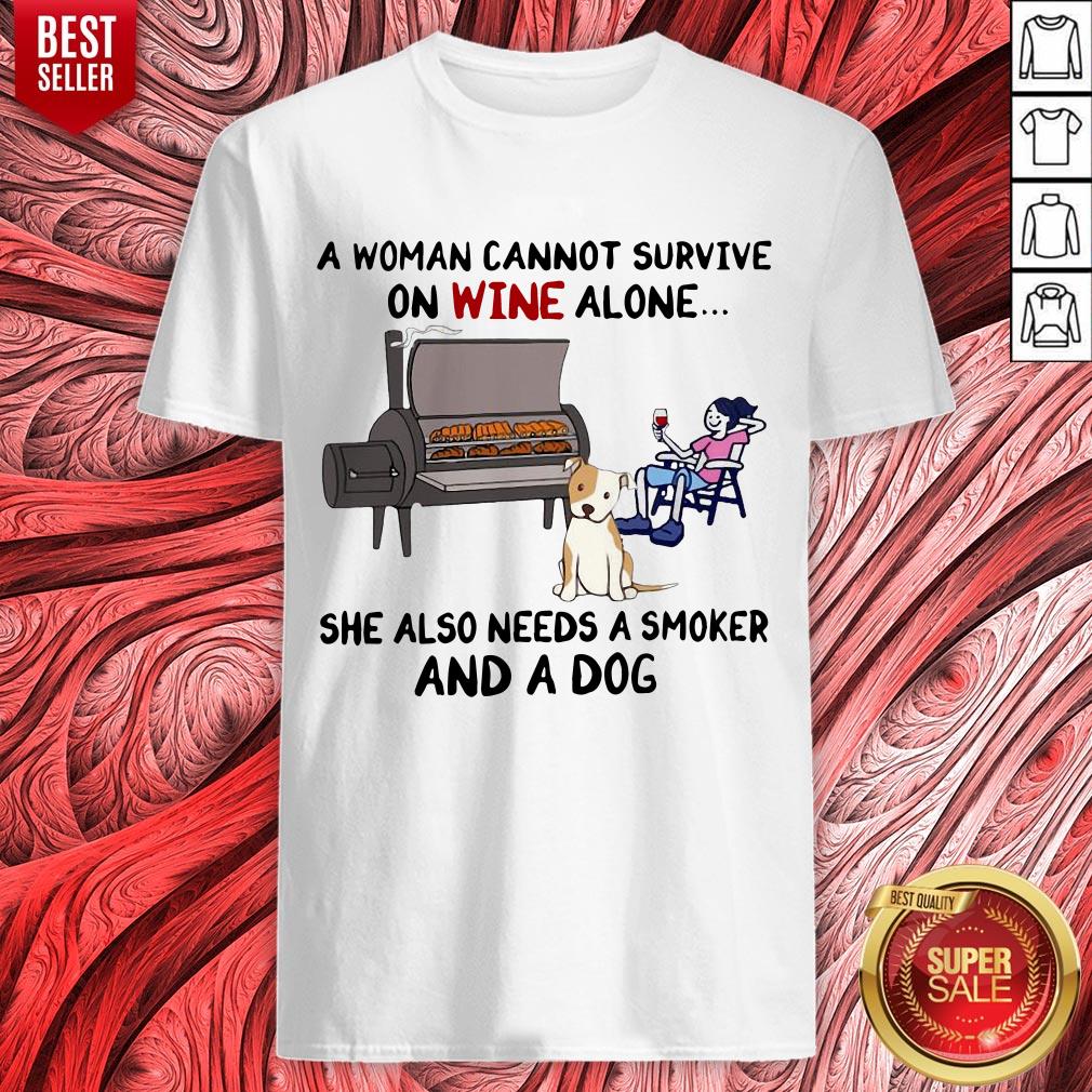 top-a-woman-cannot-survive-on-wine-alone-she-also-needs-a-smoker-and-a-dog-shirt.jpg