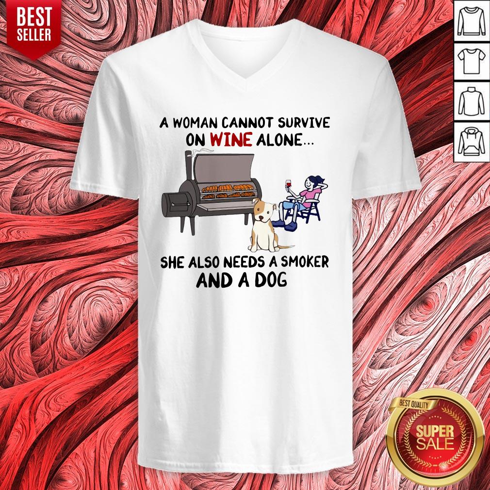 top-a-woman-cannot-survive-on-wine-alone-she-also-needs-a-smoker-and-a-dog-v-neck.jpg
