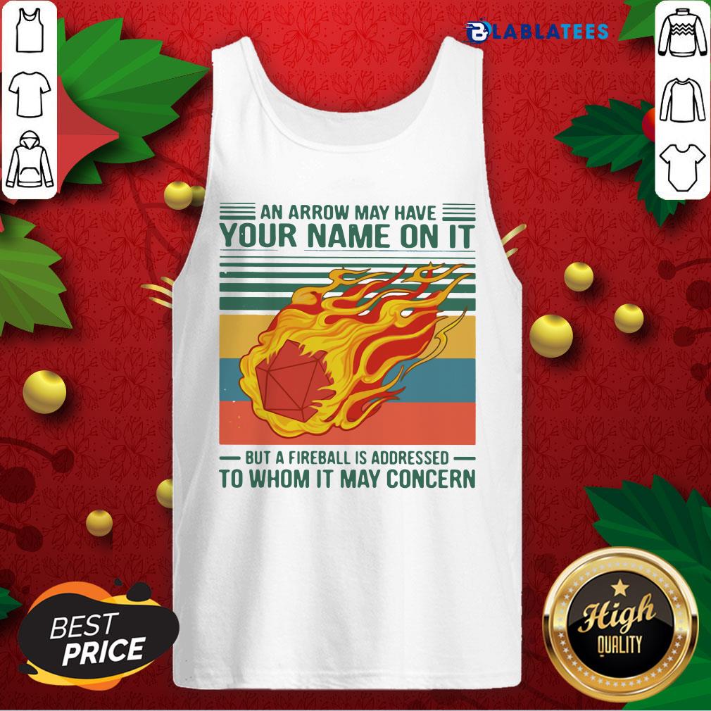 top-an-arrow-may-have-your-name-on-it-fireball-to-whom-it-may-concern-vintage-retank-top.jpg