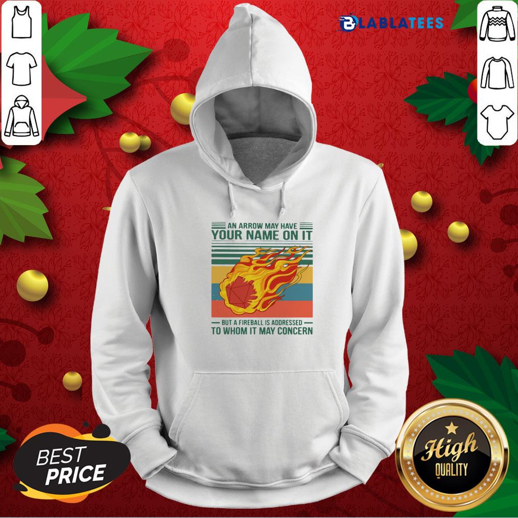 top-an-arrow-may-have-your-name-on-it-fireball-to-whom-it-may-concern-vintage-retrhoodie.jpg