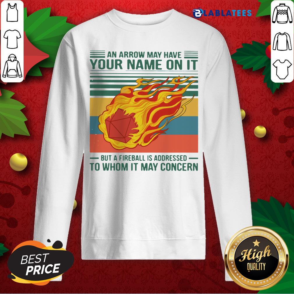 top-an-arrow-may-have-your-name-on-it-fireball-to-whom-it-may-concern-vintage-sweatshirt.jpg
