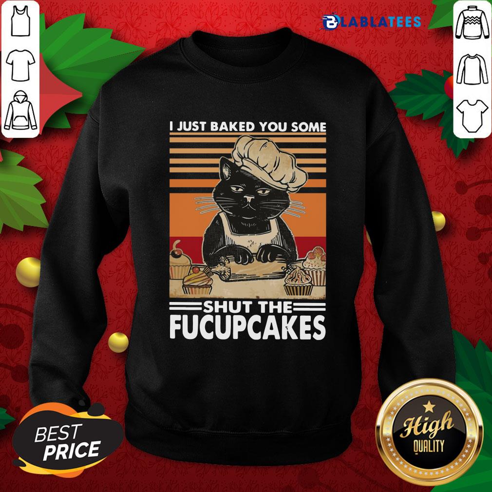 Top Back Cati Just Baked You Some Shut The Fucupcakes Vintage Shirt