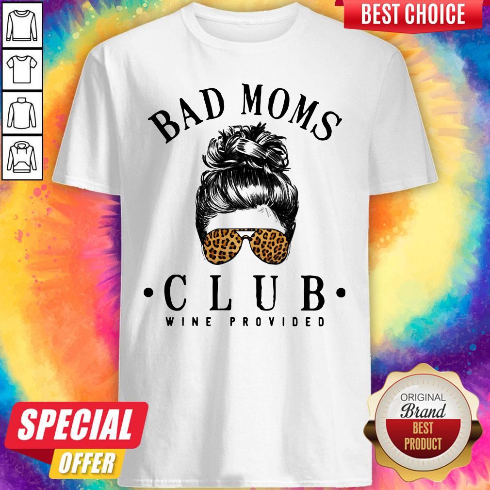 Top Bad Moms Clubs Wine Provided Girl Glasses Leopard Shirt