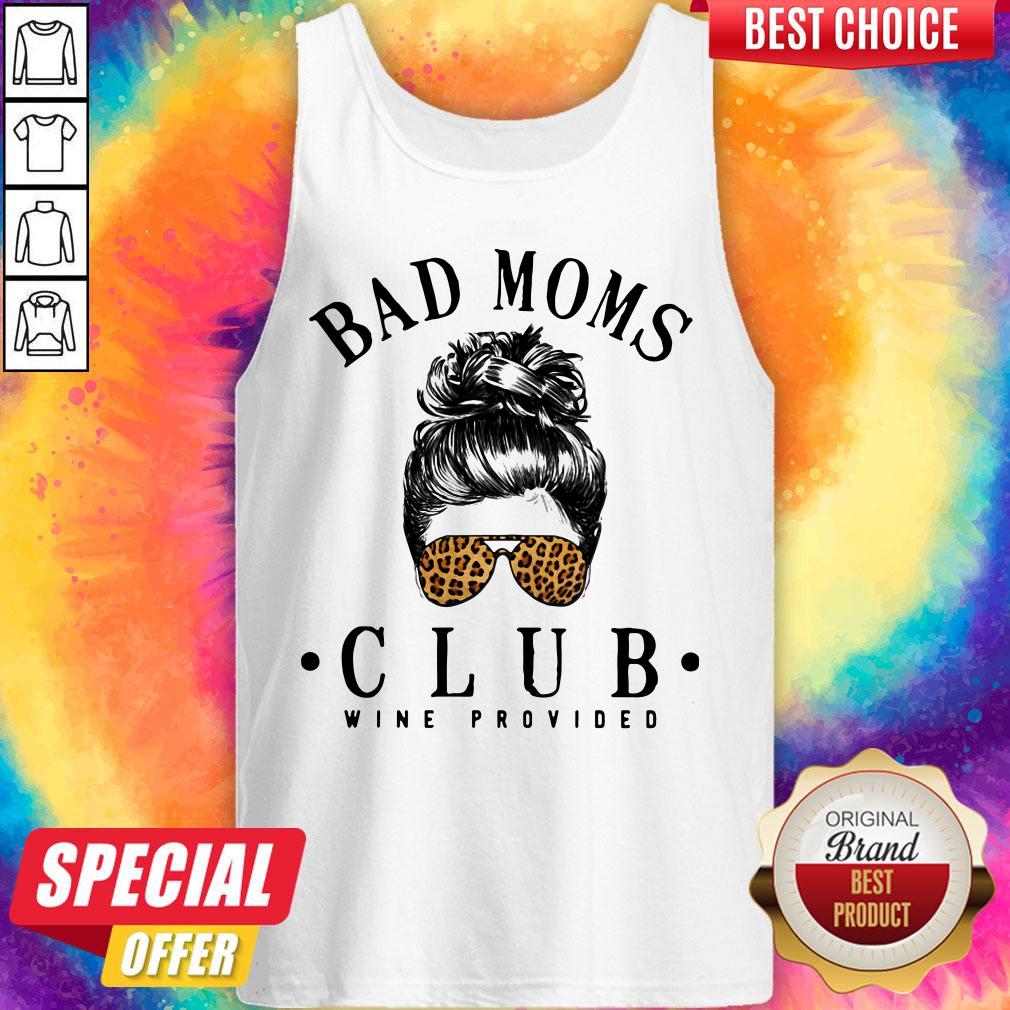 Top Bad Moms Clubs Wine Provided Girl Glasses Leopard Shirt