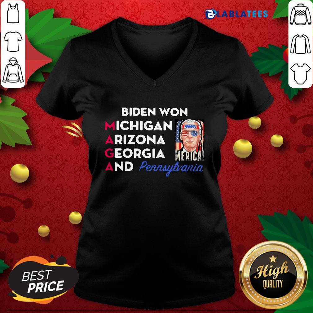 Top Biden Won Michigan Arizona Georgia And Pennsylvania Maga Shirt
