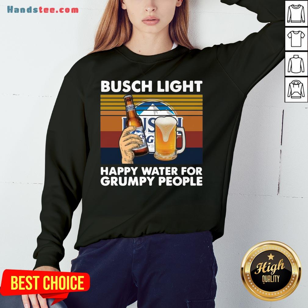 Top Busch Light Happy Water For Grumpy People Vintage Shirt