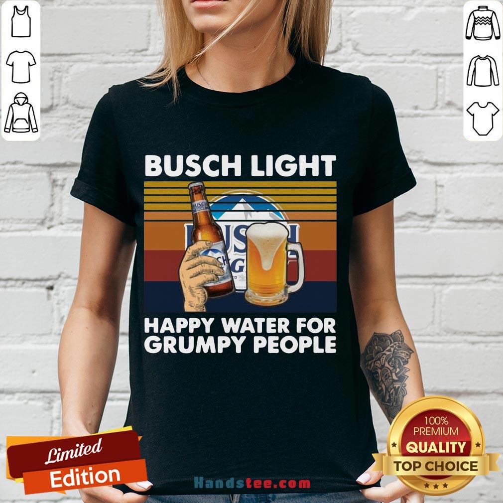 Top Busch Light Happy Water For Grumpy People Vintage Shirt