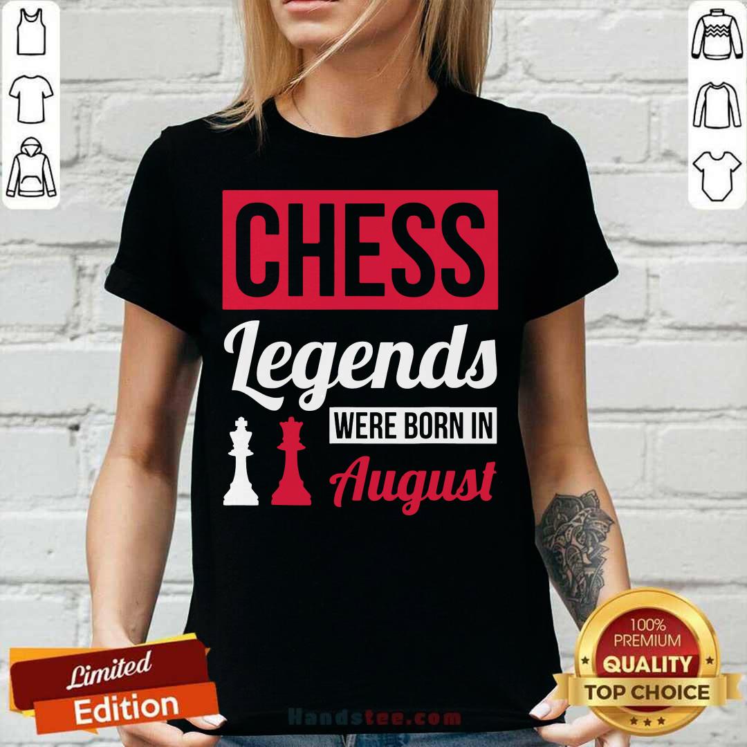 Top Chess Legends Were Born In August Birthday Shirt