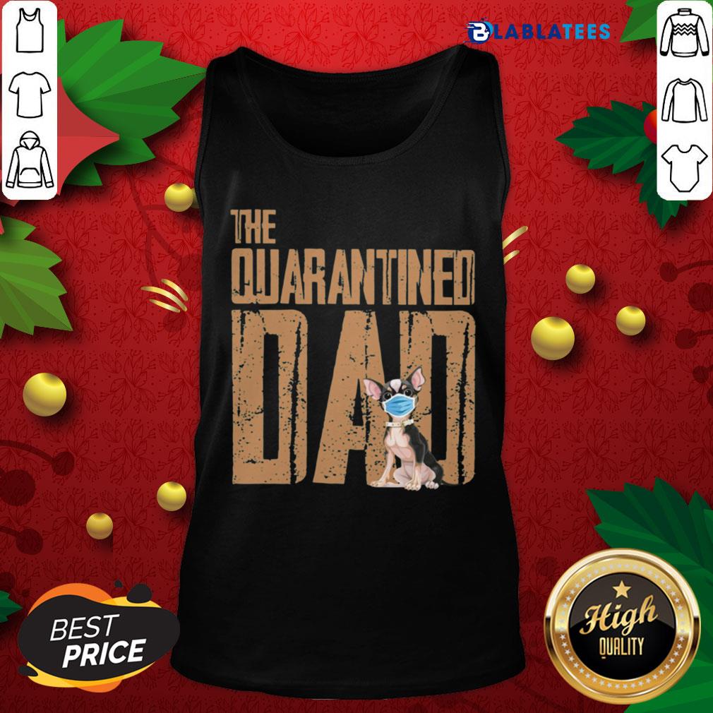 Top Chihuahua Face Mack The Quarantine Dad Shirt