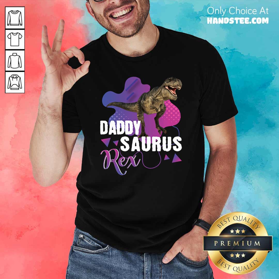 Top Daddysaurus Cool Dinosaur T Rex 34 Shirt