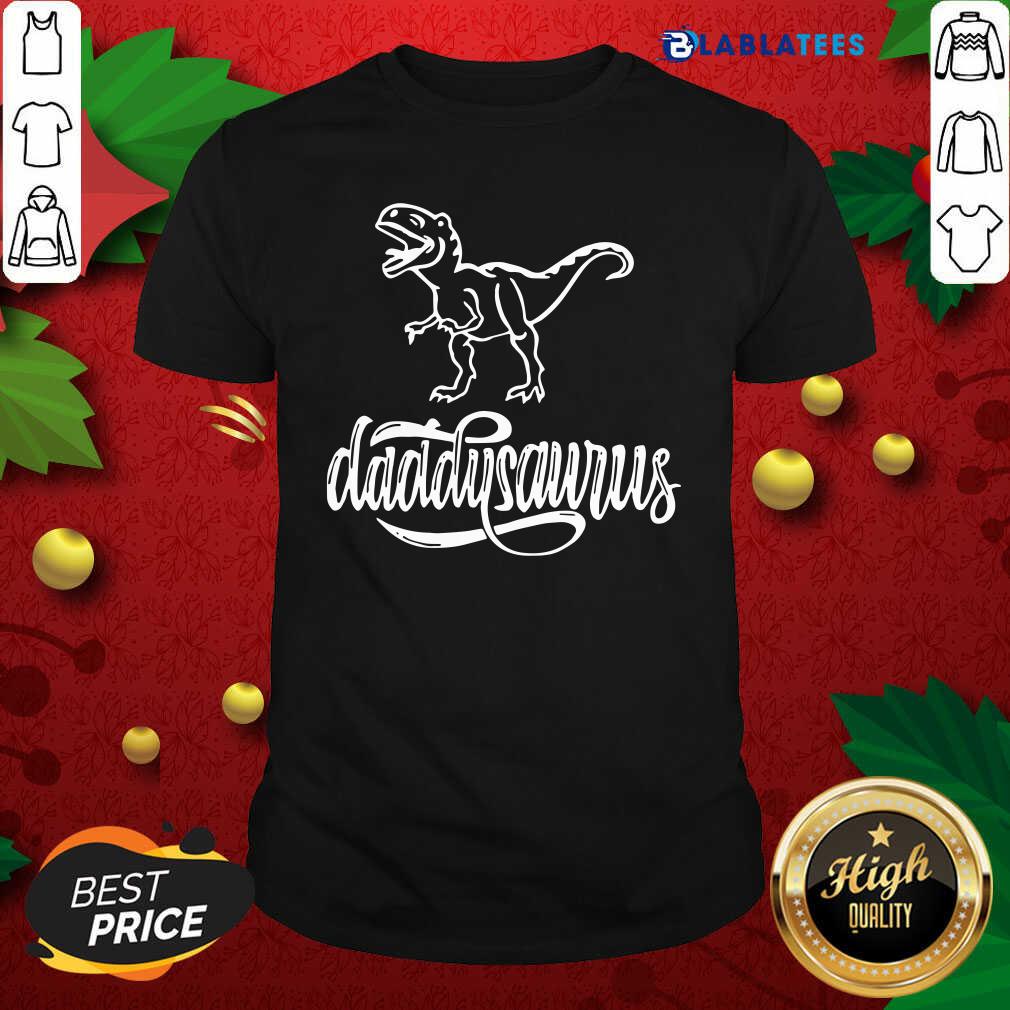 Top Dinosaurs T-rex Daddysaurus Shirt
