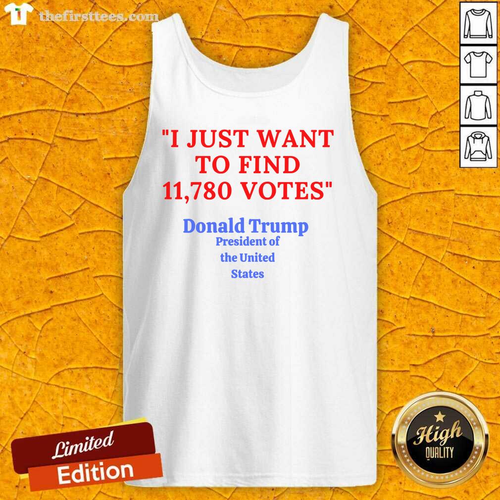 top-donald-trump-president-of-the-united-state-i-just-want-to-find-11780-votes-tank-top.jpg