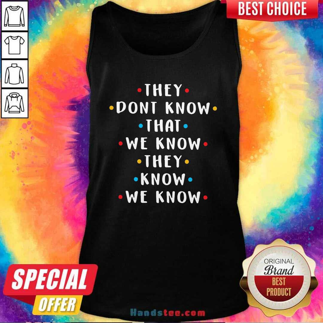 Top Dont Know 45 We Know Shirt