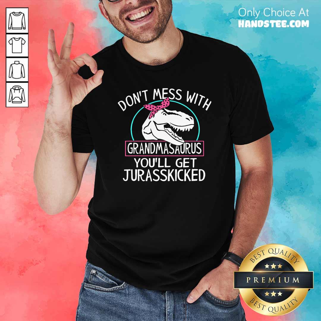 top-dont-mess-with-grandmasaurus-youll-saurus-youll-get-jurasskicked-shirt.jpg