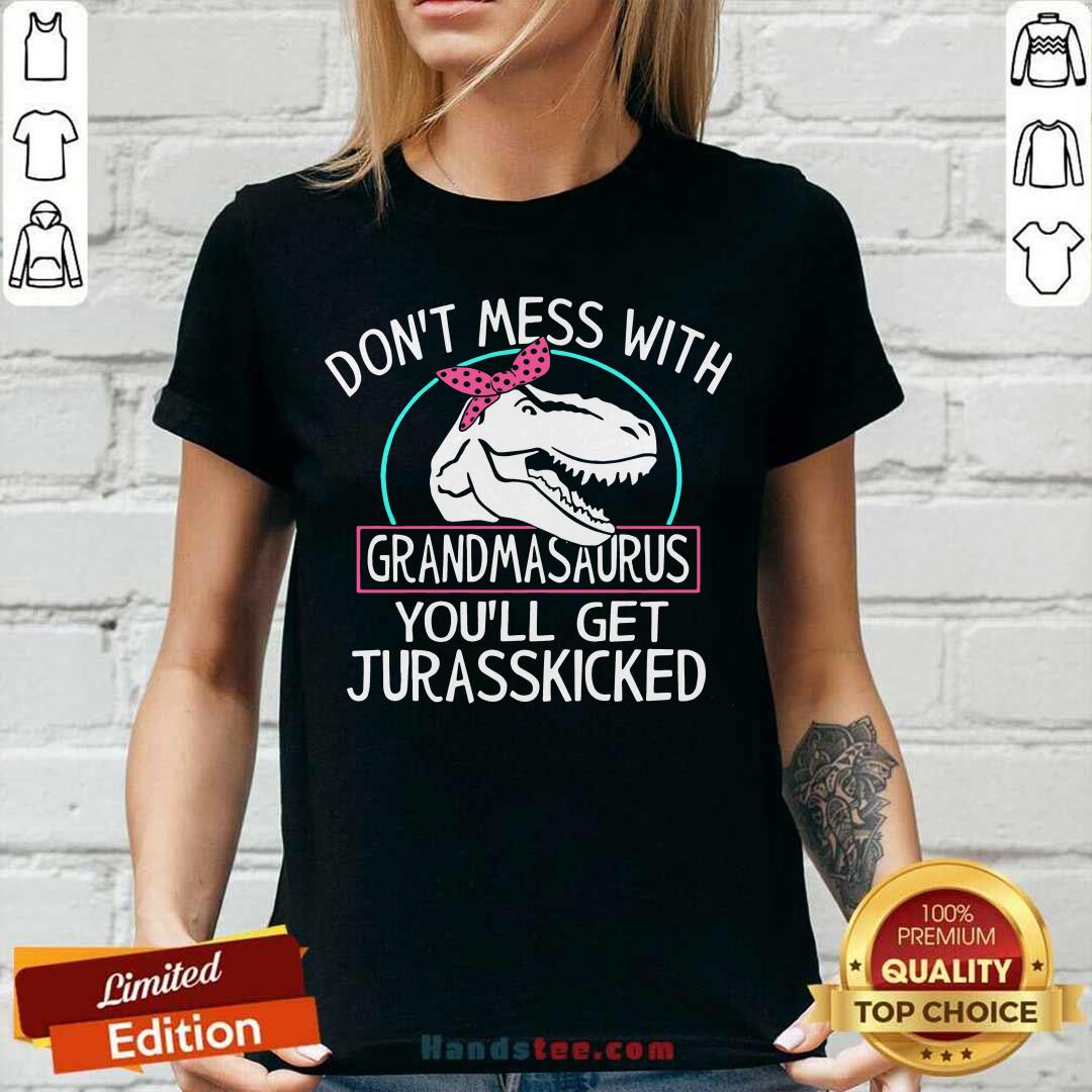 top-dont-mess-with-grandmasaurus-youll-saurus-youll-get-jurasskicked-v-neck.jpg