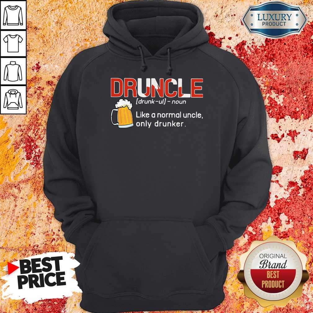 Top Druncle Like A Normal Uncle Only Drunker Shirt