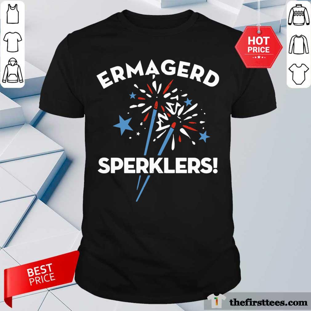Top Ermahgerd Sperklers 4th Of July Shirt