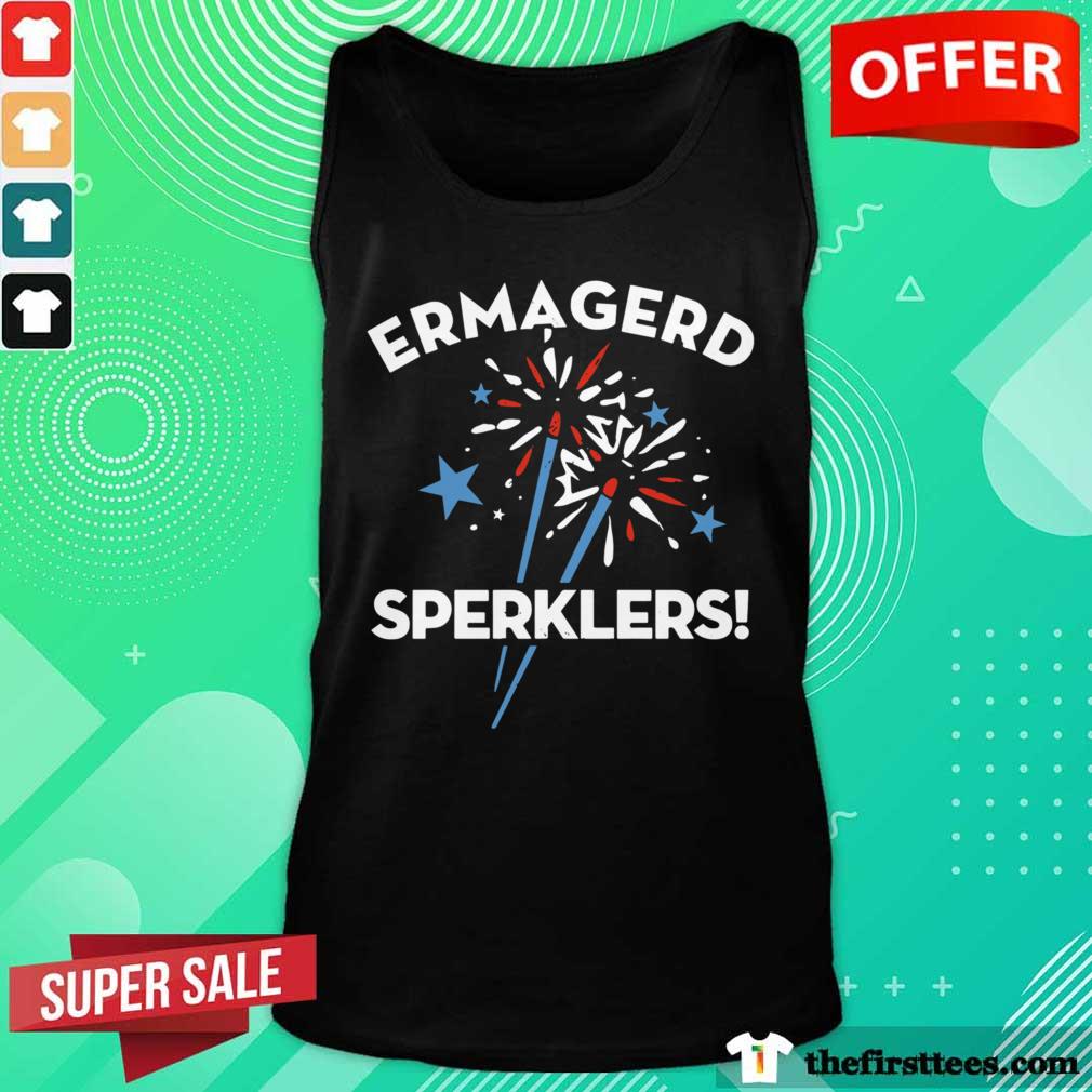 Top Ermahgerd Sperklers 4th Of July Shirt