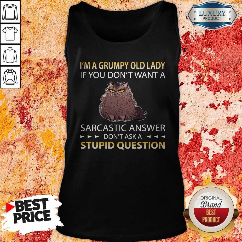 top-grumpy-cat-im-a-grumpy-old-lady-if-you-dont-want-a-sarcastic-answer-tank-top.jpg