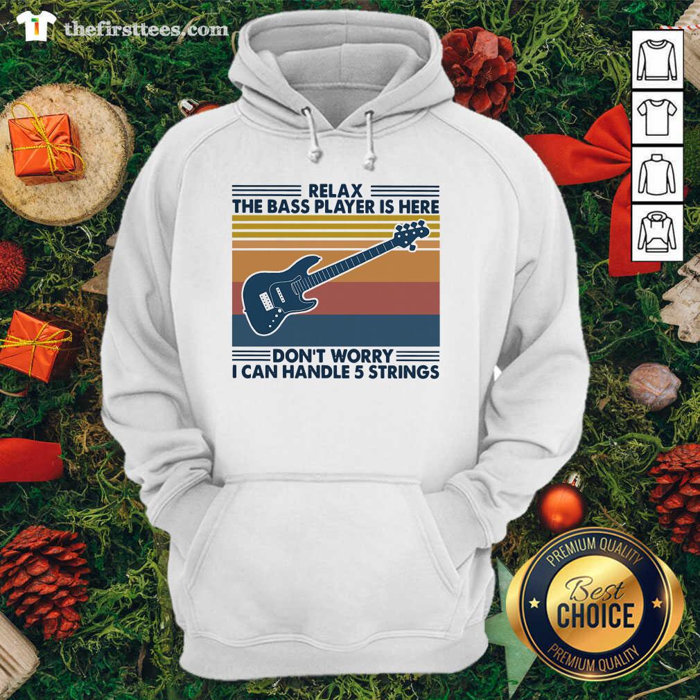top-guitar-relax-the-bass-players-is-here-dont-worry-i-can-handle-5-strings-vintage-retro-hoodie.jpg