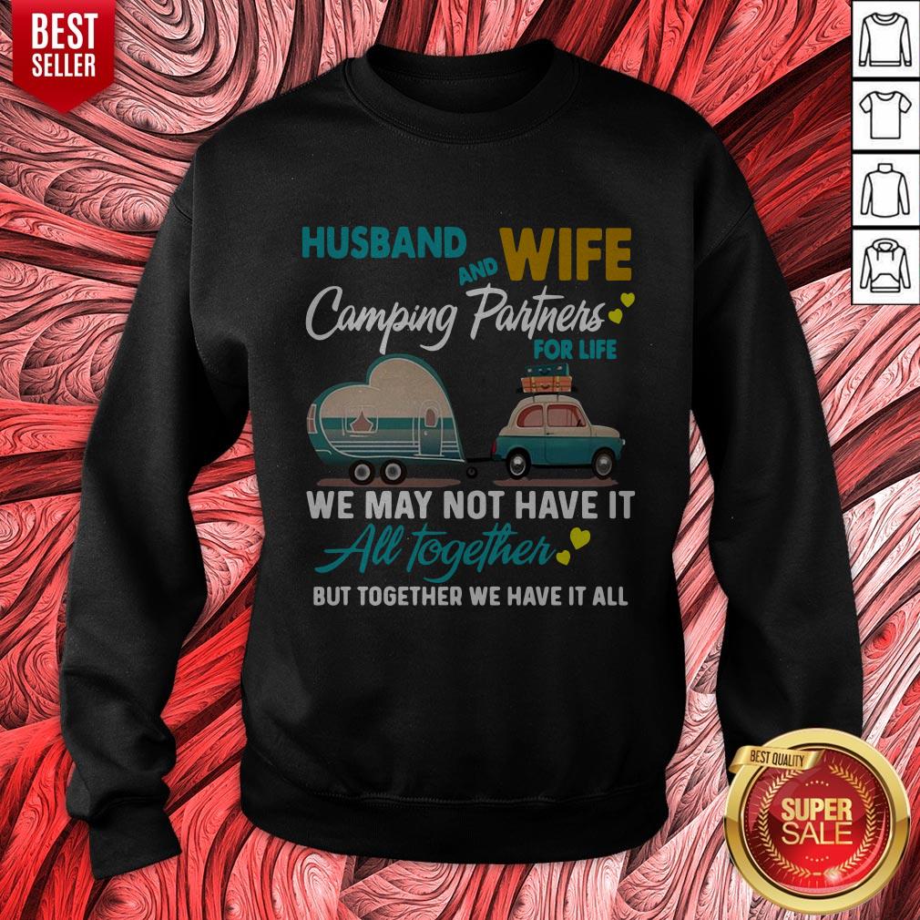top-husband-wife-camping-partners-for-life-we-may-not-have-it-all-together-sweatshirt.jpg
