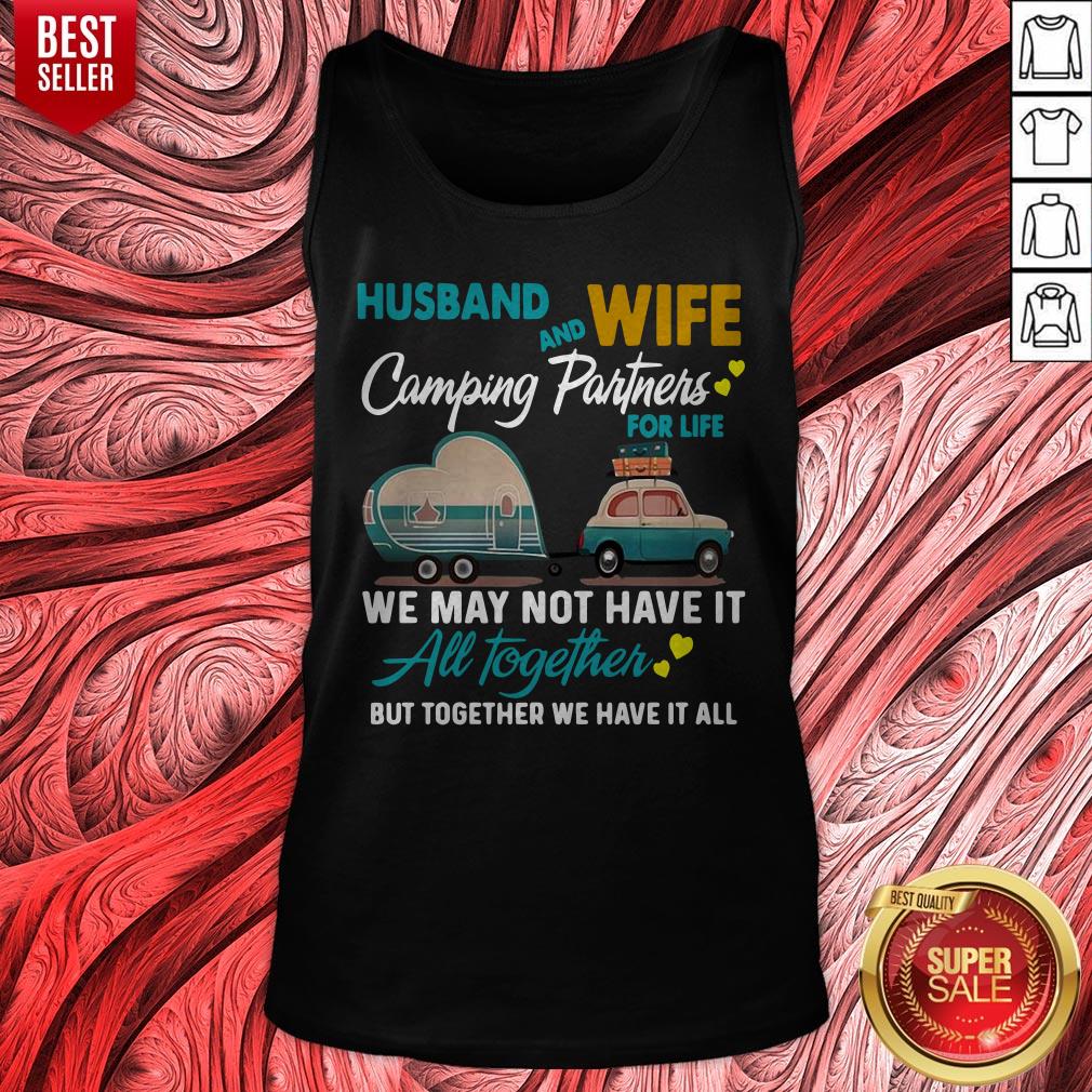 top-husband-wife-camping-partners-for-life-we-may-not-have-it-all-together-tank-top.jpg