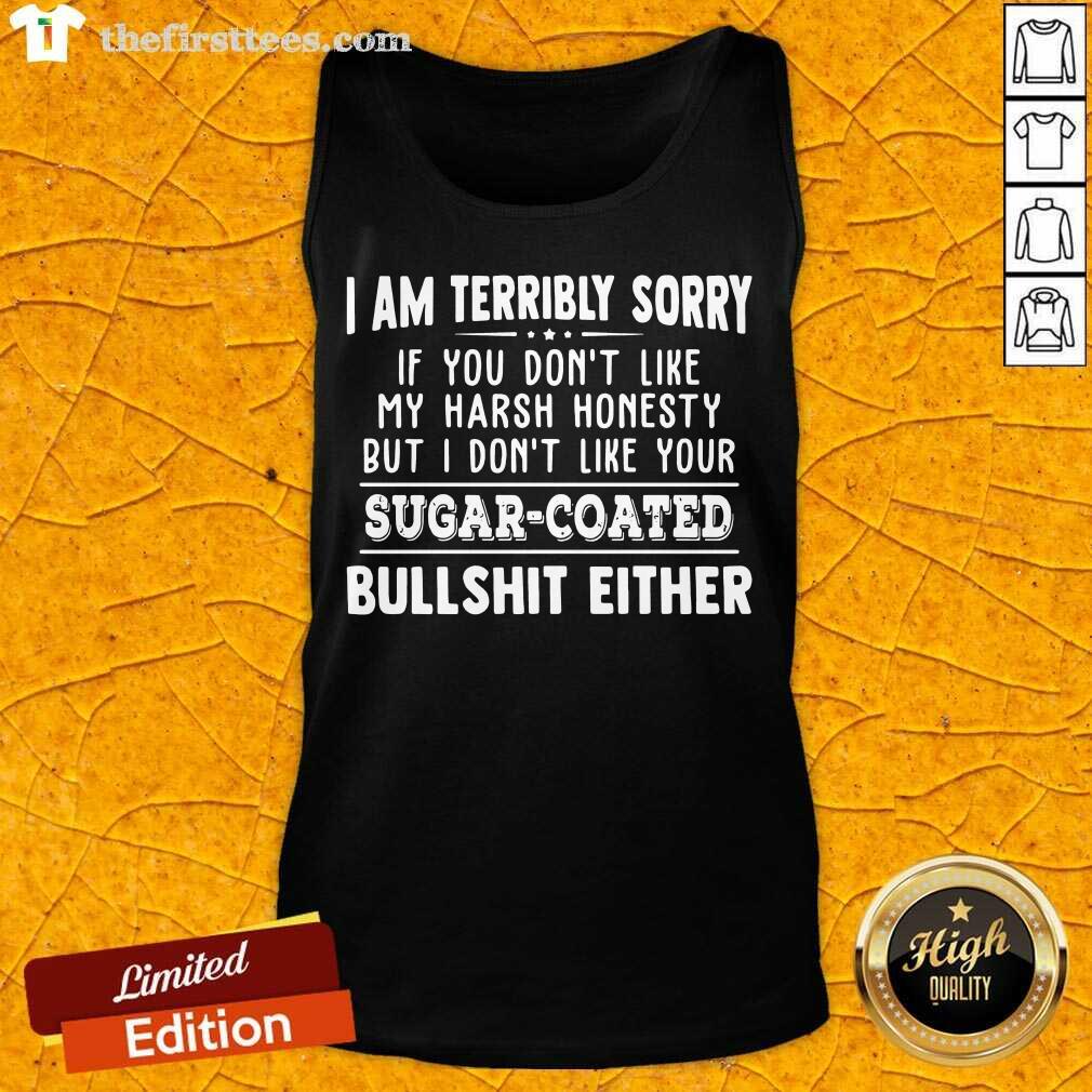 top-i-am-terribly-sorry-if-you-dont-like-my-htank-top.jpg