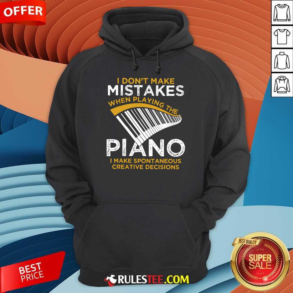 Top I Don't Make Mistakes When Playing The Piano Shirt